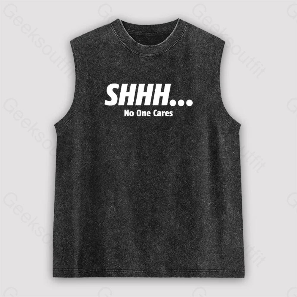 Shhh No One Cares Unisex Washed Tank