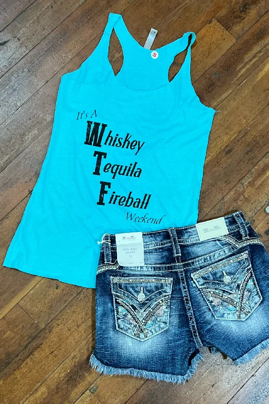 WTF Whiskey Tequila Fireball Weekend Tank